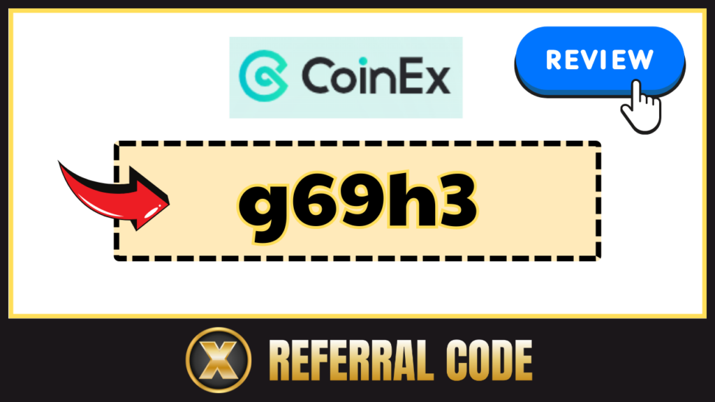 CoinEx referral code "g69h3"