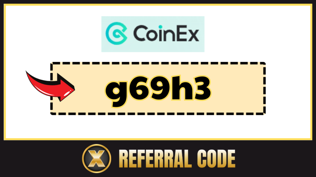 CoinEx Referral Code: Sign up with "g69h3" and Get 100% New User Bonus