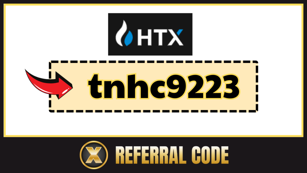 HTX referral code: "tnhc9223"