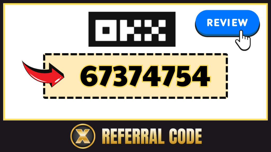 OKX Referral Code "67374754"